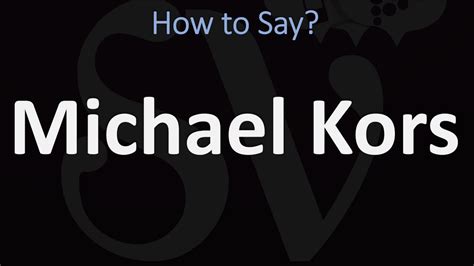 michael kors okunuşu sesli|how to say michael kors.